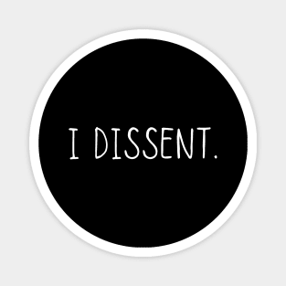 I Dissent Magnet